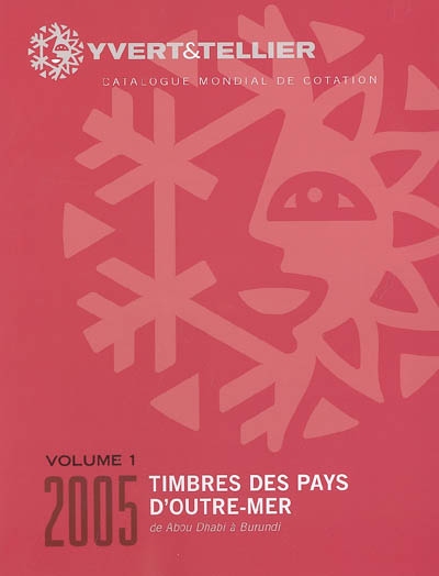 Catalogue Yvert et Tellier de timbres-poste : Outre-mer. Vol. 1. Aden à Burundi