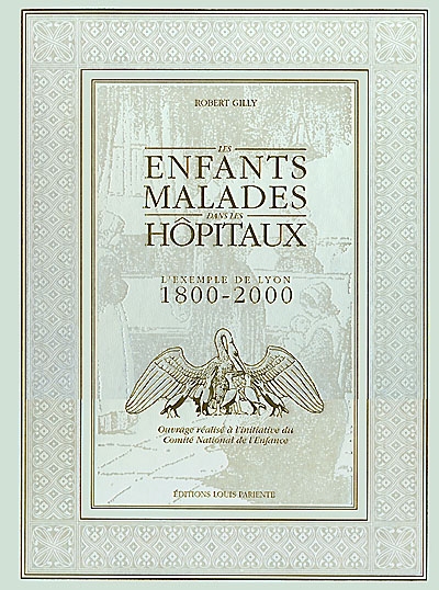Les enfants malades dans les hôpitaux : l'exemple de Lyon, 1800-2000