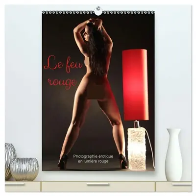 Le feu rouge (Calendrier mural 2026 DIN A2 horizontal) calendrier de bureau : Photographie érotique en lumière rouge