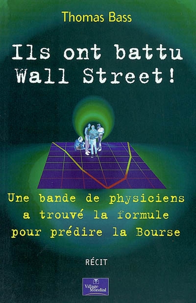 Ils ont battu Wall Street ! : une bande de physiciens a trouvé la formule pour prédire la Bourse