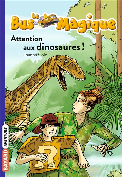 Le bus magique. Vol. 1. Attention aux dinosaures !