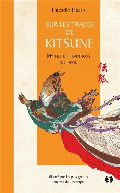 Sur les traces de Kitsune : mythes et traditions du Japon