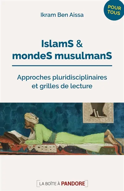 Islams et mondes musulmans : approches pluridisciplinaires & grilles de lecture