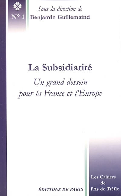 La subsidiarité : un grand dessein pour la France et l'Europe