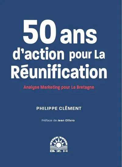 50 ans d'action pour la réunification : analyse marketing pour la Bretagne