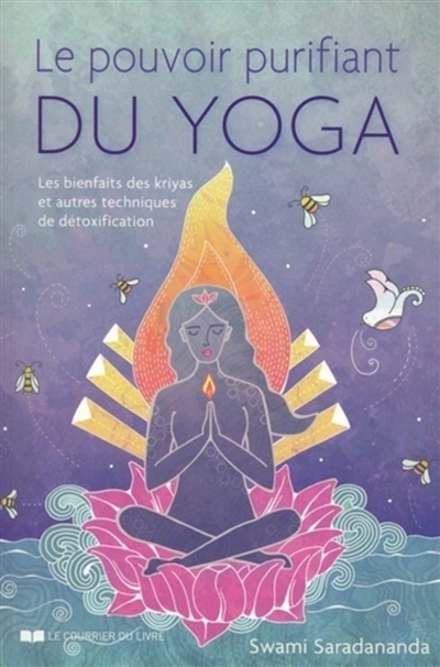 Le pouvoir purifiant du yoga : les bienfaits des kriyas et autres techniques de détoxification
