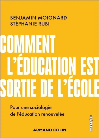 Comment l'éducation est sortie de l'école : pour une sociologie de l'éducation renouvelée