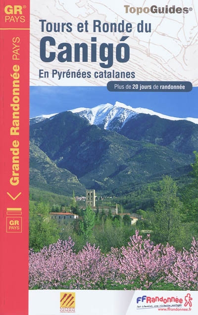 Tours et ronde du Canigo : en Pyrénées catalanes : plus de 20 jours de randonnée