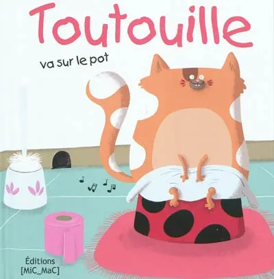 Toutouille. Toutouille va sur le pot