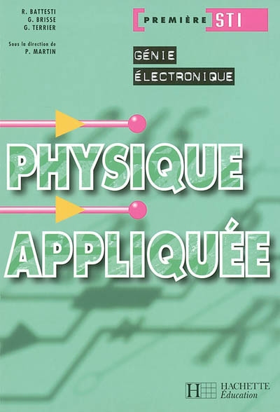 Physique appliquée, première STI génie électronique : livre de l'élève