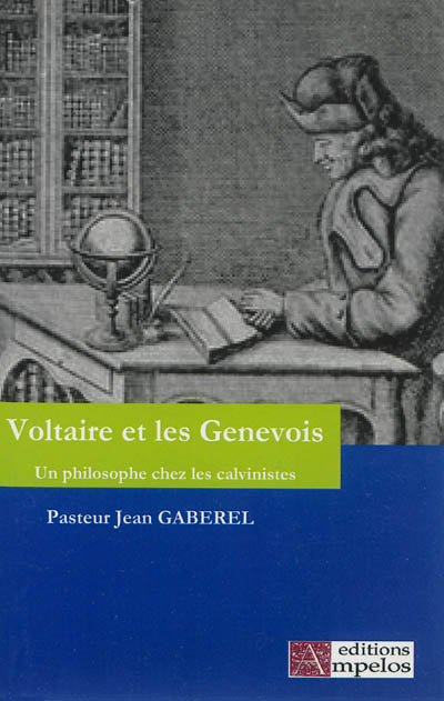 Voltaire et les Genevois : un philosophe chez les calvinistes