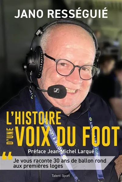 L'histoire d'une voix du foot L'histoire d'une voix du foot