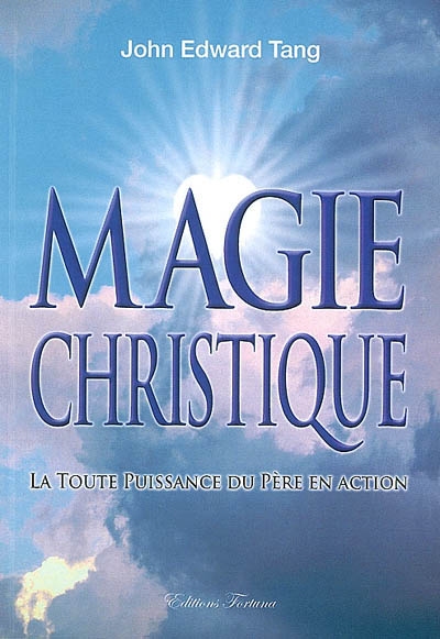 Magie christique : la toute-puissance du père en action