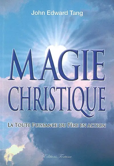 Magie christique : la toute-puissance du père en action