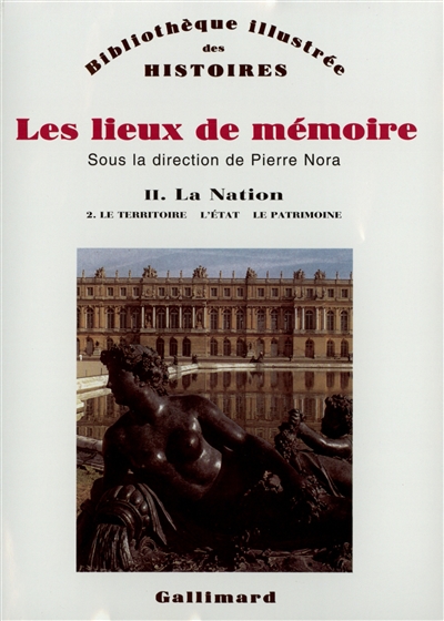 Les Lieux de mémoire. Vol. 2-2. La Nation