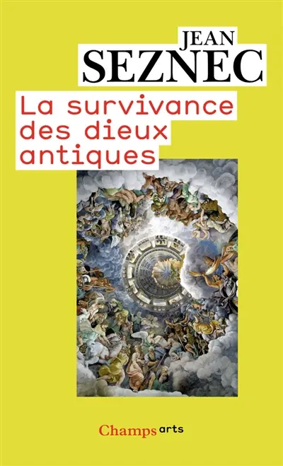 La survivance des dieux antiques : essai sur le rôle de la tradition mythologique dans l'humanisme et dans l'art de la Renaissance