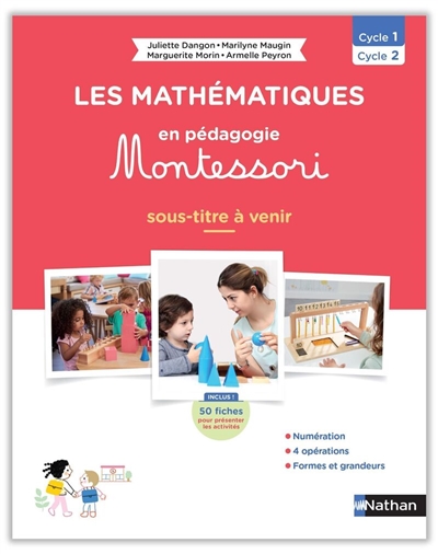 Les mathématiques en pédagogie Montessori : cycle 1, cycle 2