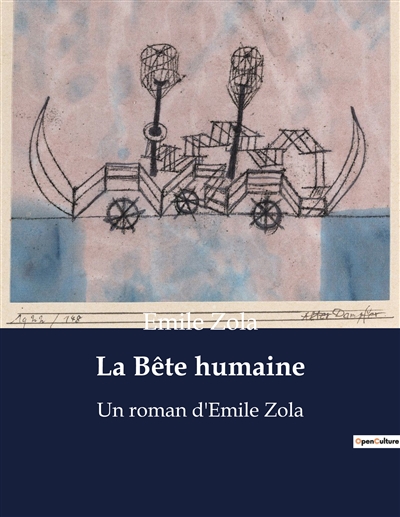 La Bête humaine : Un roman d'Emile Zola