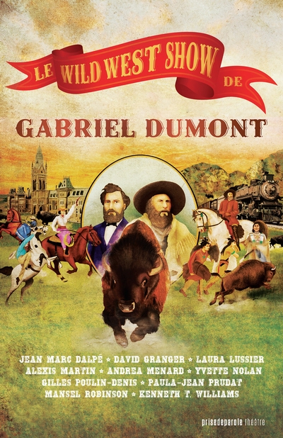 Le Wild West Show de Gabriel Dumont / Gabriel Dumont's Wild West Show