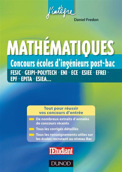 Mathématiques : concours écoles d'ingénieurs post-bac : FESIC, GEIPI-POLYTECH, ENI, ECE, ESIEE, EFREI, EPF, EPITA