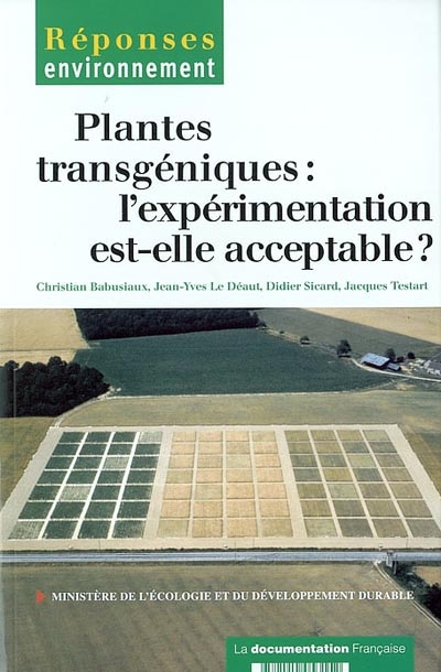 Plantes transgéniques, l'expérimentation est-elle acceptable ?