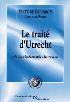 Le traité d'Utrecht et les lois fondamentales du royaume