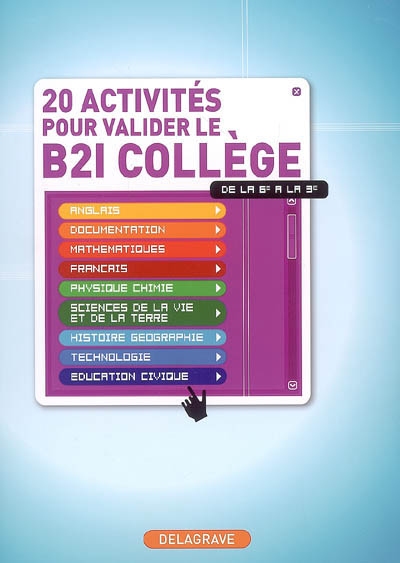 20 activités pour valider le B2i collège, de la 6e à la 3e
