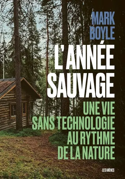 L'année sauvage : « le retour à la lampe à huile », pourquoi pas ?