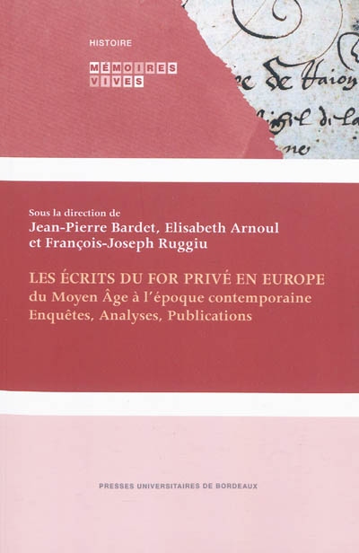 Les écrits du for privé en Europe (du Moyen Age à l'époque contemporaine) : enquêtes, analyses, publications