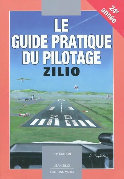 Le guide pratique du pilotage : pilotage de base et avancé, météorologie, navigation, tableau de progression