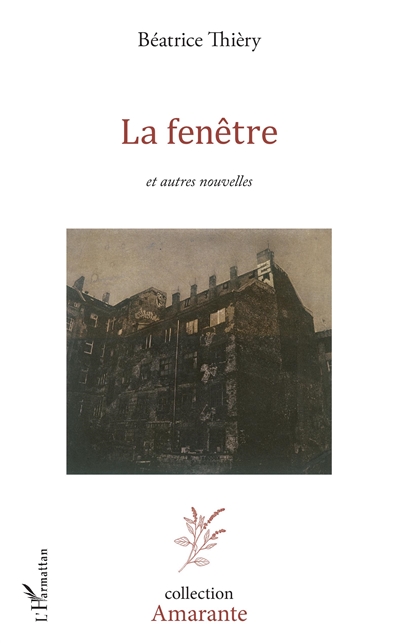 La fenêtre : et autres nouvelles