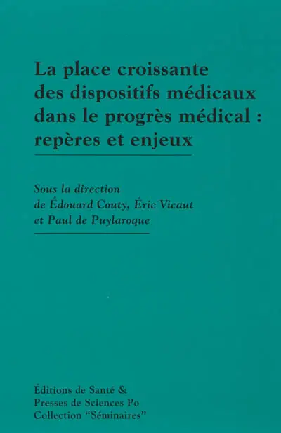 La place croissante des dispositifs médicaux dans le progrès médical : repères et enjeux : séminaire 2012