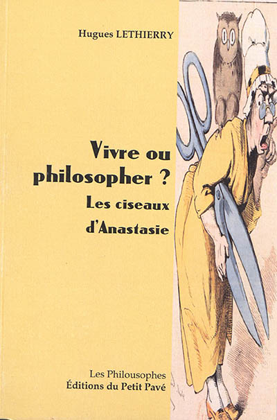 Vivre ou philosopher ? : les ciseaux d'Anastasie