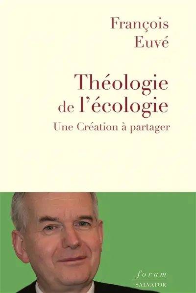 Théologie de l'écologie : une création à partager