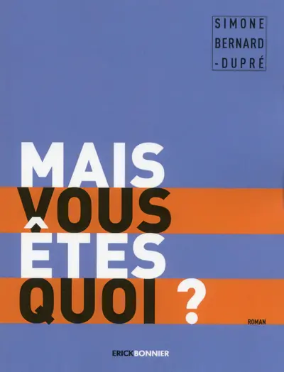 Mais vous êtes quoi ?