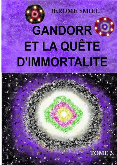 Gandorr et la quête d'immortalité : Tome 3 de la Saga Gandorr