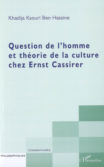 Question de l'homme et théorie de la culture chez Ernst Cassirer