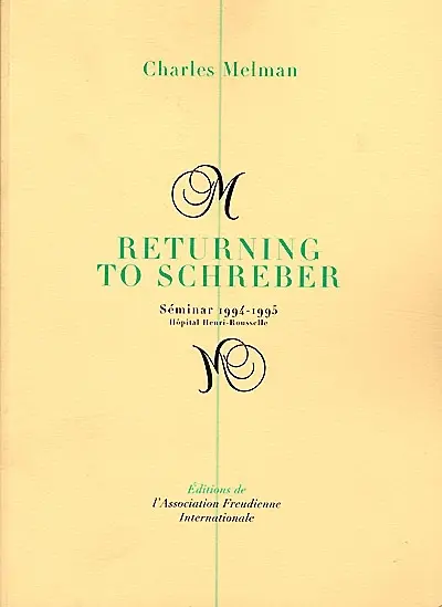 Retour à Schreber : seminar 1994-1995, Hôpital Henri-Rousselle