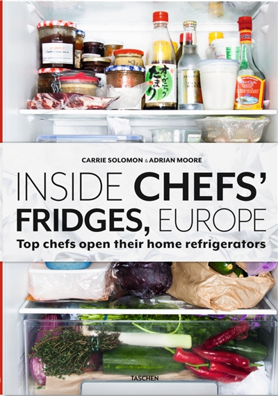 Inside chefs' fridges, Europe : top chefs open their home refrigerators