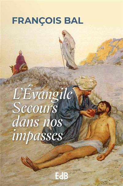 L'Evangile secours dans nos impasses