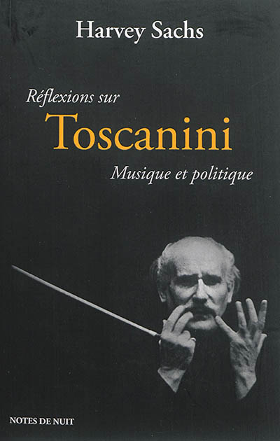 Réflexions sur Toscanini : musique et politique