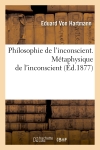 Philosophie de l'inconscient. Métaphysique de l'inconscient (Ed.1877)