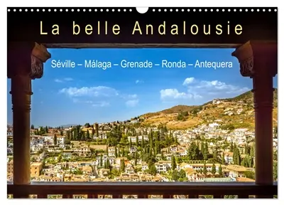 La belle Andalousie : Séville - Málaga - Grenade - Ronda - Antequera (Calendrier mural 2026 DIN A3 vertical), CALVENDO calendrier mensuel : Lieux pittoresques et trésors culturels dans le sud de l'Espagne