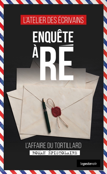 Enquête à Ré : l'affaire du Tortillard : roman épistolaire