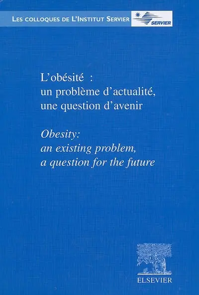 L'obésité : un problème d'actualité, une question d'avenir. Obesity : an existing problem, a question for the future