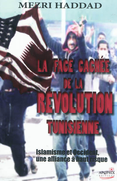 La face cachée de la révolution tunisienne : islamisme et Occident, une alliance à haut risque