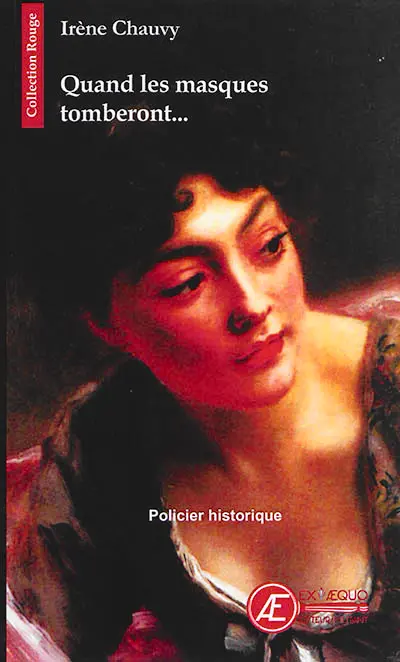 Quand les masques tomberont... : policier historique