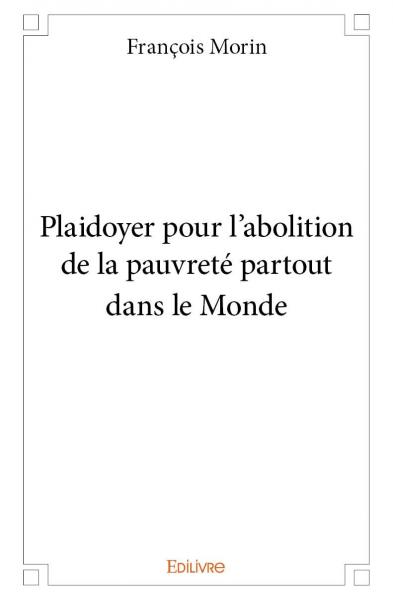 Plaidoyer pour l'abolition de la pauvreté partout dans le monde