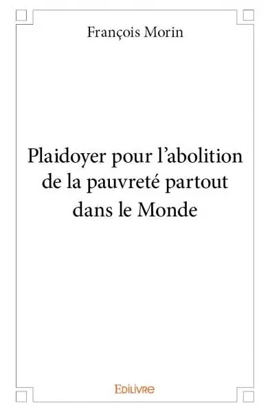 Plaidoyer pour l'abolition de la pauvreté partout dans le monde