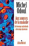 Aux sources de la maladie :...